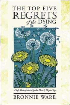 Top Five Regrets of the Dying