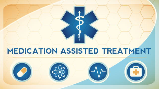 Medication Assisted Treatment