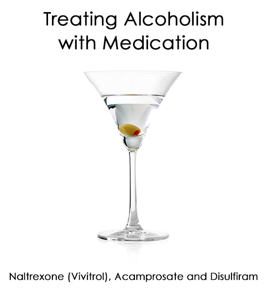 Naltrexone Medication Treats Alcoholism