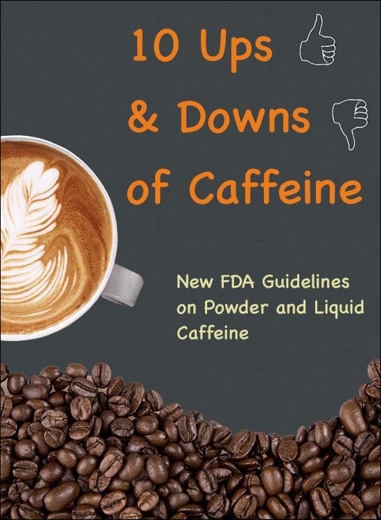 10 Ups and Downs of Caffeine - New FDA Caffeine Guidelines