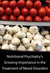Nutritional Psychiatry Treatment of Mood Disorders