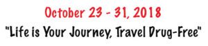 Red Ribbon Week 2018 - Life is Your Journey, Travel Drug-Free