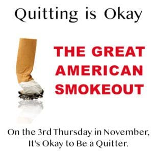 Great American Smokeout - 3rd Thursday in November
