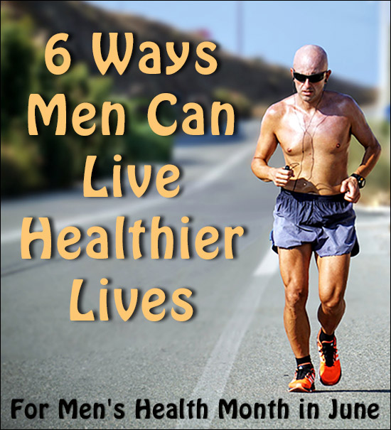 Mens Health Month - 6 Ways to Live Healthier Lives