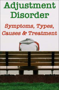 Adjustment Disorder Symptoms, Types, Causes and Treatment