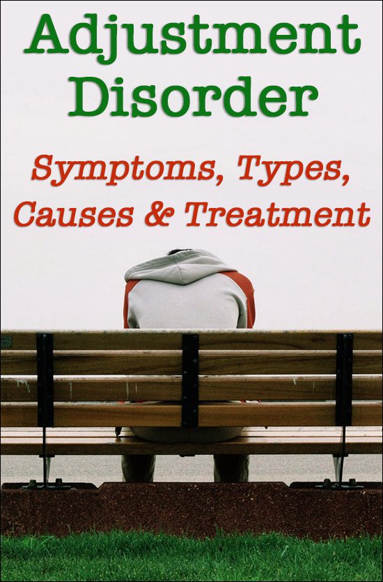 Adjustment Disorder: Symptoms, Types, Causes and Treatment