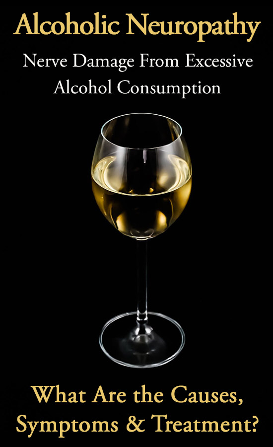 Alcoholic Neuropathy Causes, Symptoms and Treatment