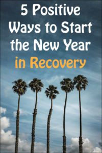 5 Positive Ways to Start the New Year in Recovery