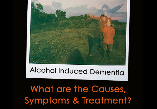 Alcohol Dementia Causes, Symptoms & Treatment